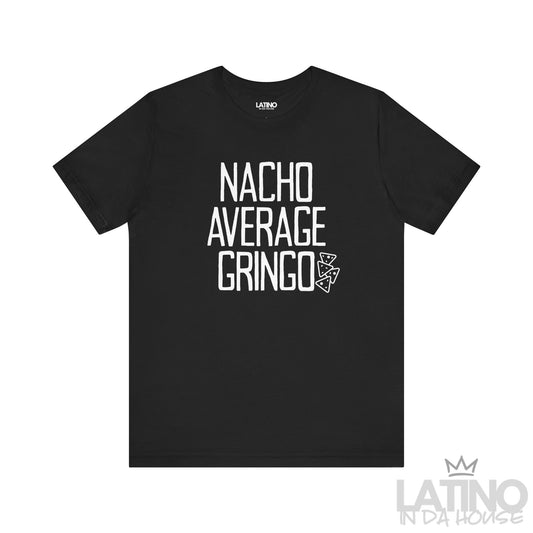 "Nacho Average Gringo" T-Shirt