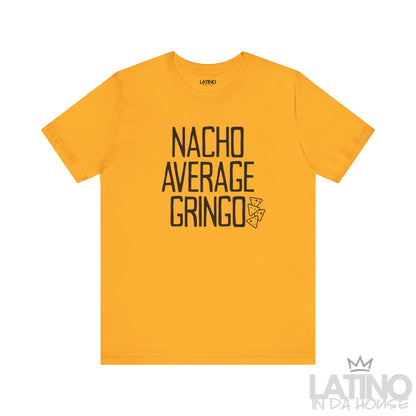 "Nacho Average Gringo" T-Shirt