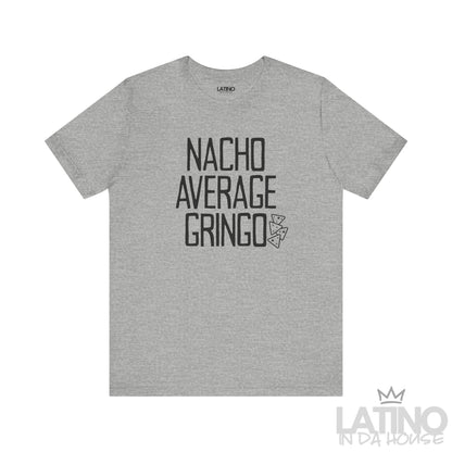 "Nacho Average Gringo" T-Shirt
