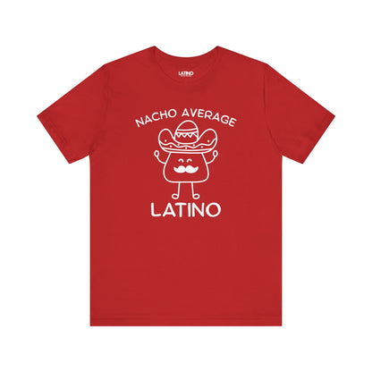Nacho Average Latino T-Shirt in red with bold white design - hilarious Latino pride shirt. Latino In Da House