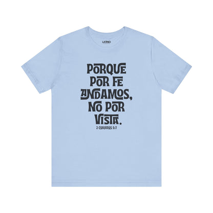 Porque Por Fe Andamos No Por Vista Spanish Faith Baby Blue T-Shirt. Latino In Da House 
