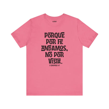 Porque Por Fe Andamos No Por Vista Spanish Faith Charity Pink T-Shirt. Latino In Da House 