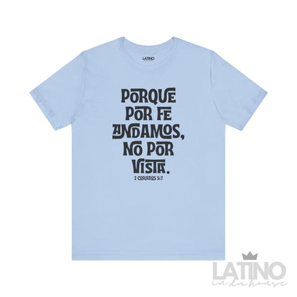 Porque Por Fe Andamos No Por Vista 2 Corintios 5:7 Faith T-Shirt in baby blue – Latino In Da House