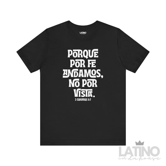 Porque Por Fe Andamos No Por Vista 2 Corintios 5:7 Faith T-Shirt in black – Latino In Da House