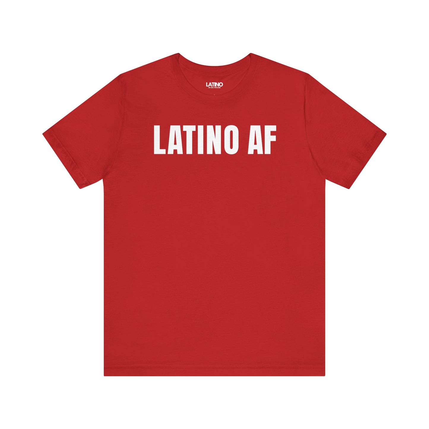 Red Latino AF t-shirt bold Latino pride
graphic tee streetwear Latino In Da House