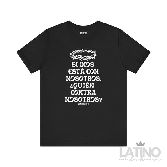 Si Dios Está Con Nosotros ¿Quién Contra Nosotros? Faith T-Shirt in black – Latino In Da House