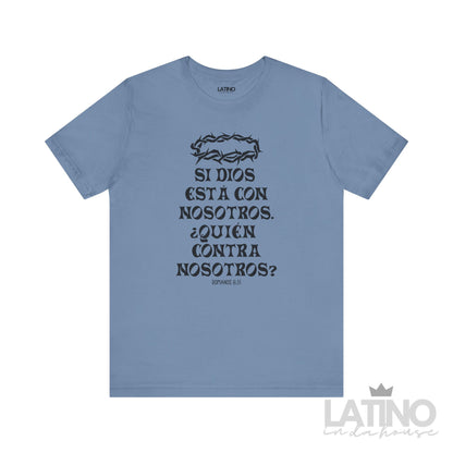Si Dios Está Con Nosotros ¿Quién Contra Nosotros? Faith T-Shirt in steel blue – Latino In Da House