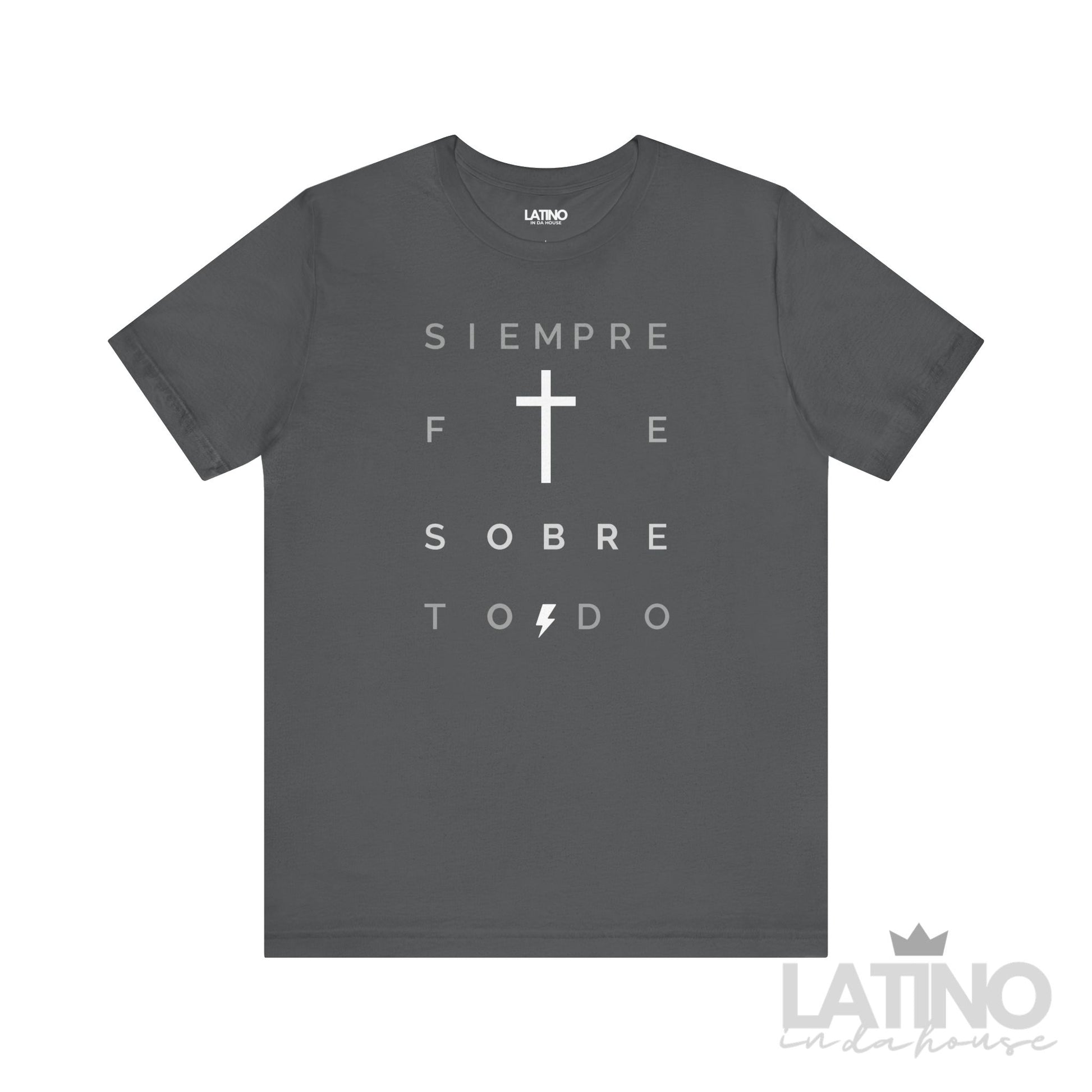 Siempre Fe Sobre Todo Faith T-Shirt in asphalt with cross design – Latino In Da House