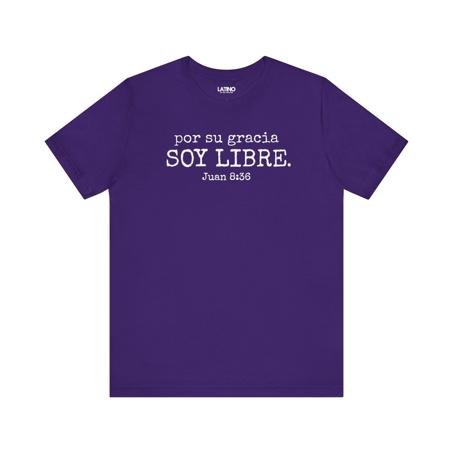 Por Su Gracia Soy Libre Juan 8:36. Latino purple faith t-shirt.  Latino In Da House