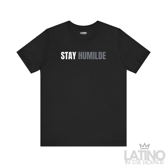 Black Stay Humilde T-shirt with white text, minimalist Latino streetwear design promoting humility. Latino In Da House