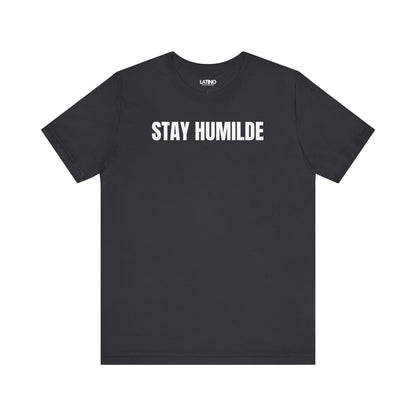 Dark Grey Stay Humilde 1-shirt with white text, minimalist Latino streetwear design promoting humility. Latino In Da House