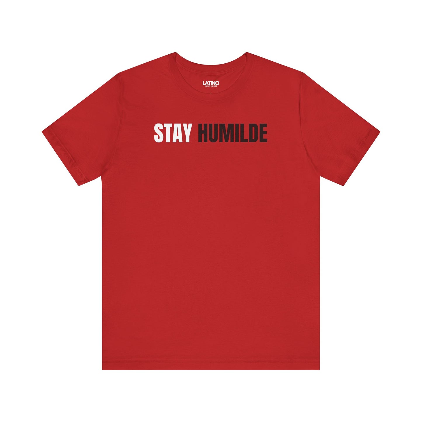 Red Stay Humilde T-shirt with white text, minimalist Latino streetwear design promoting humility. Latino In Da House