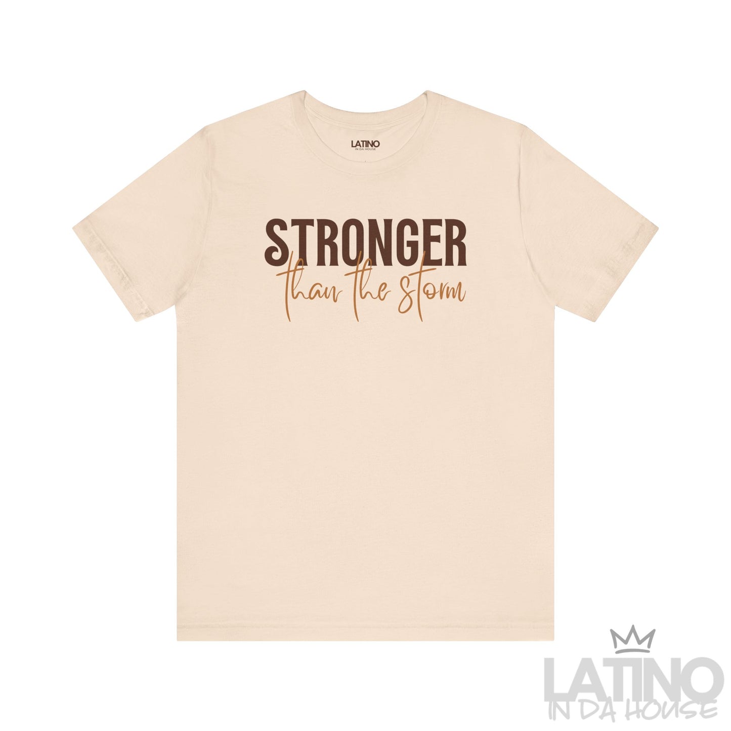 Stronger Than The Storm tee in soft cream – brown and caramel typography. Latino In Da House 