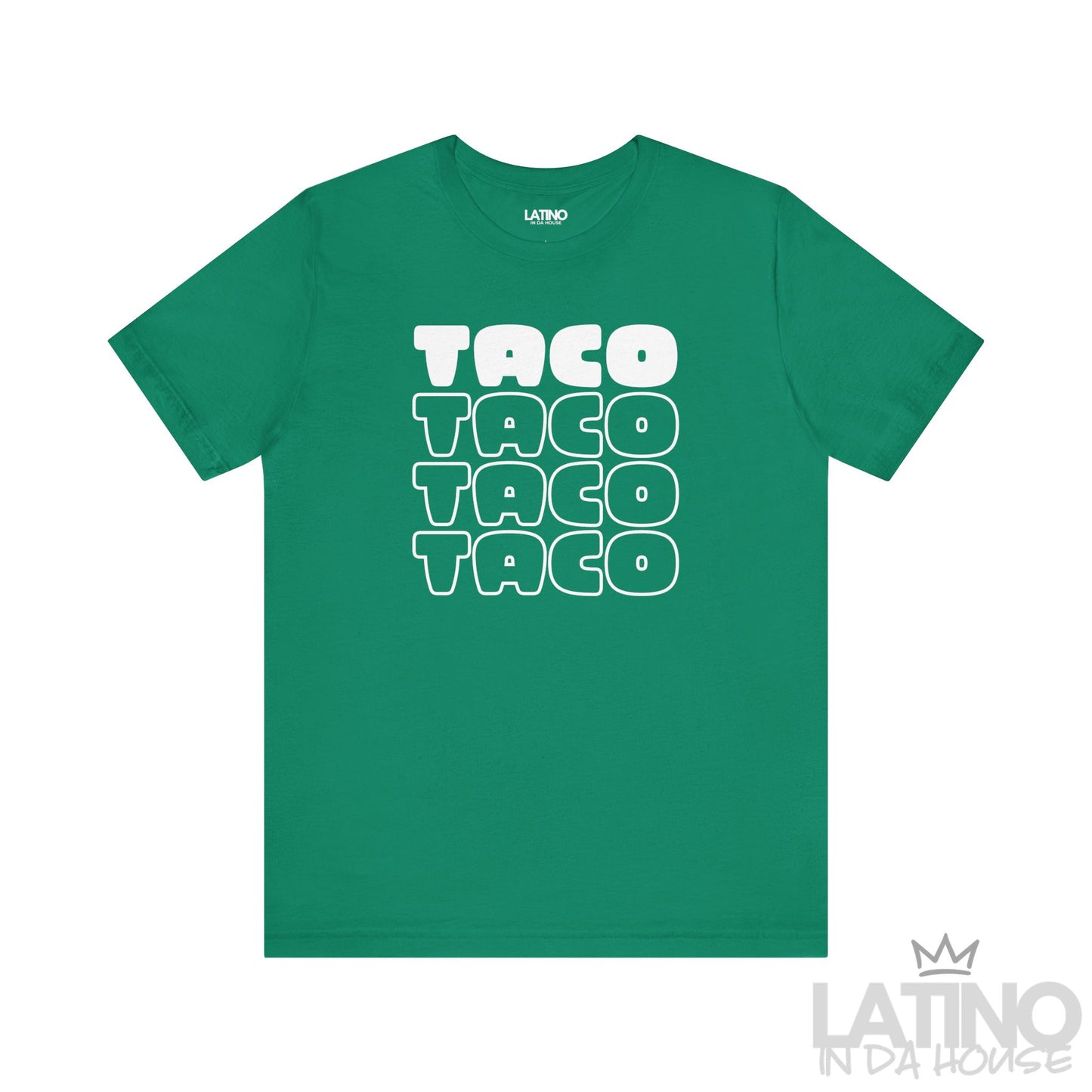 Taco T-Shirt in Kelly green with white bold lettering — perfect for taco lovers. Latino In Da House 