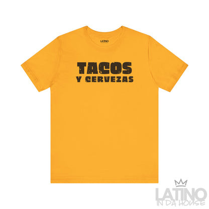 Tacos y Cervezas T-Shirt in gold with bold distressed black text — Latino fiesta shirt. Latino In Da House 