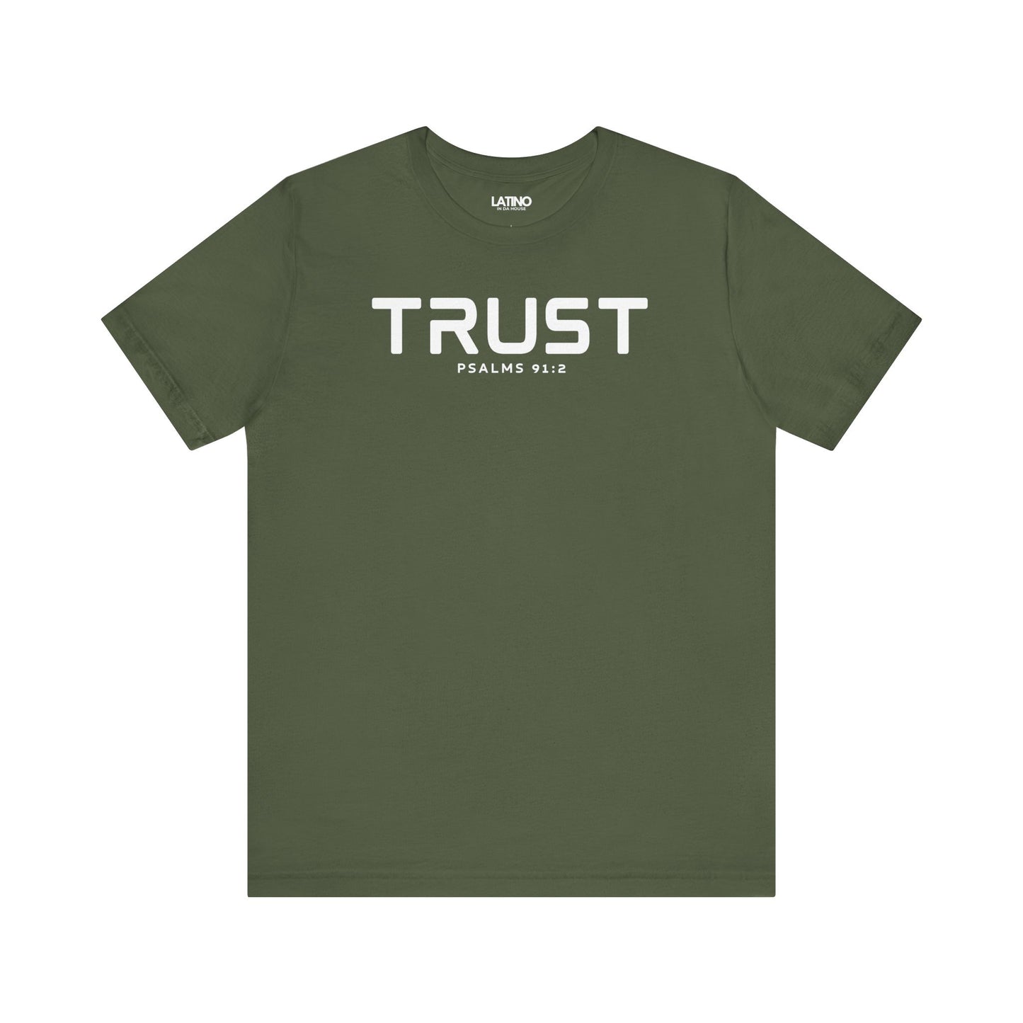 Trust Psalms 91:2 military green tee. Latino In Da House