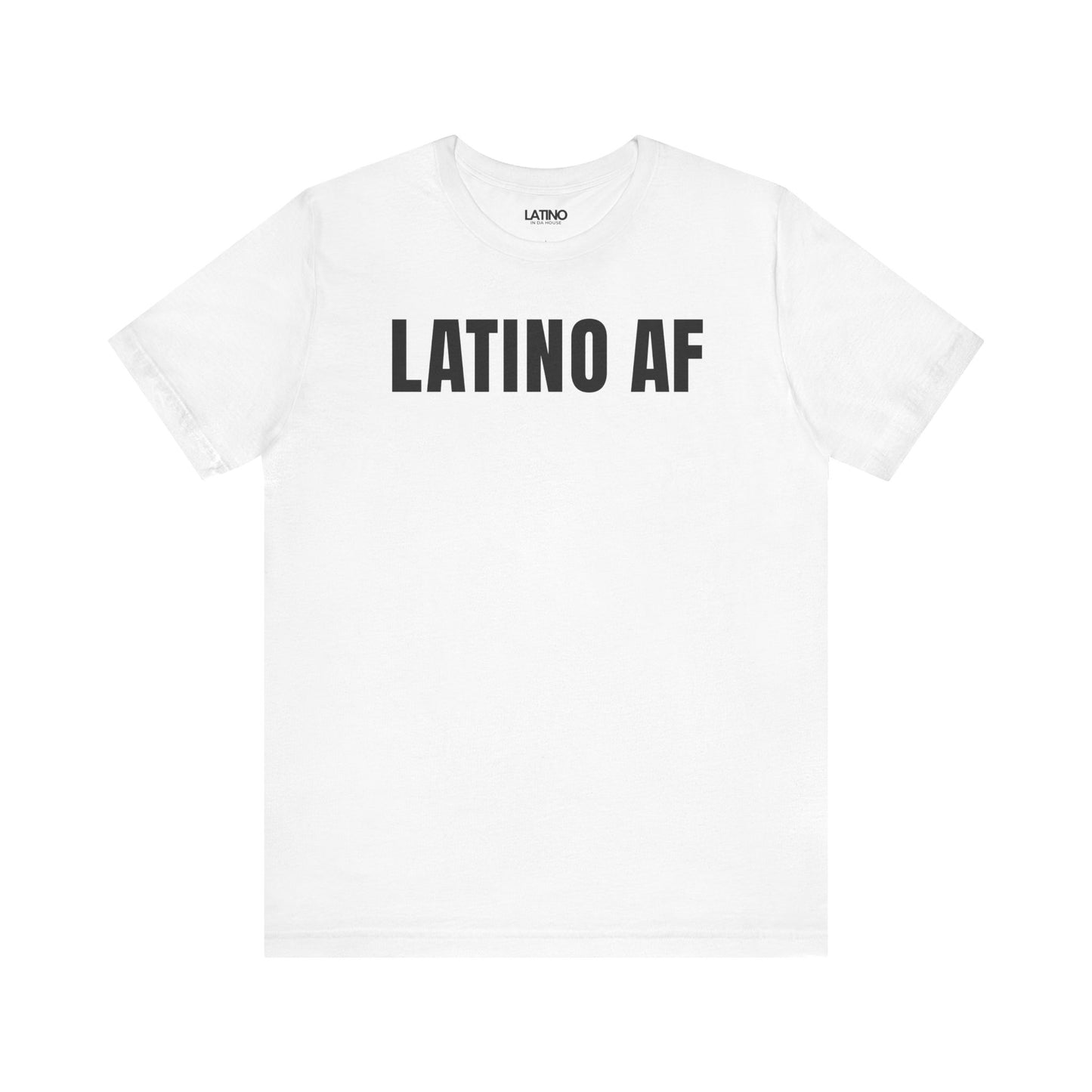 White Latino AF t-shirt bold Latino pride
graphic tee streetwear Latino In Da House