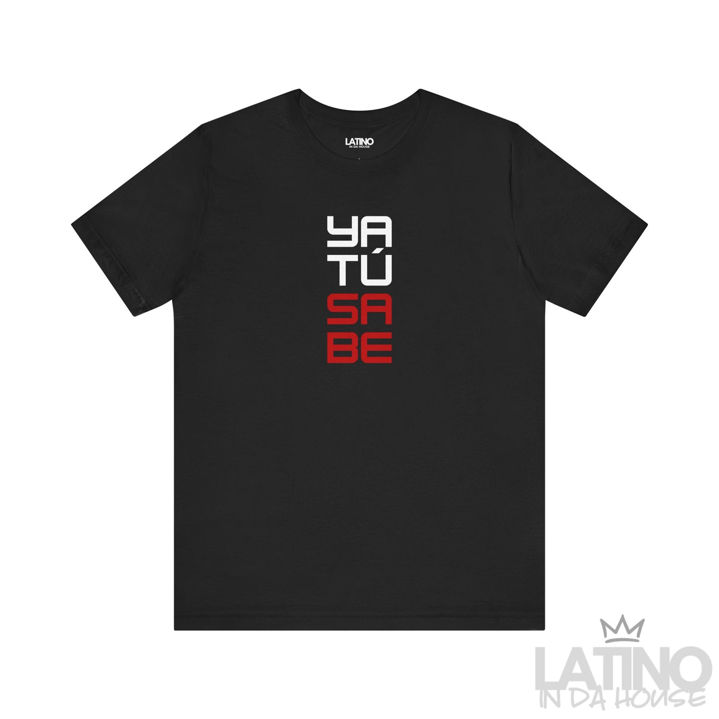 Black Ya Tú Sabe T-shirt with red and white block text design, bold Latino streetwear statement tee. Latino In Da House