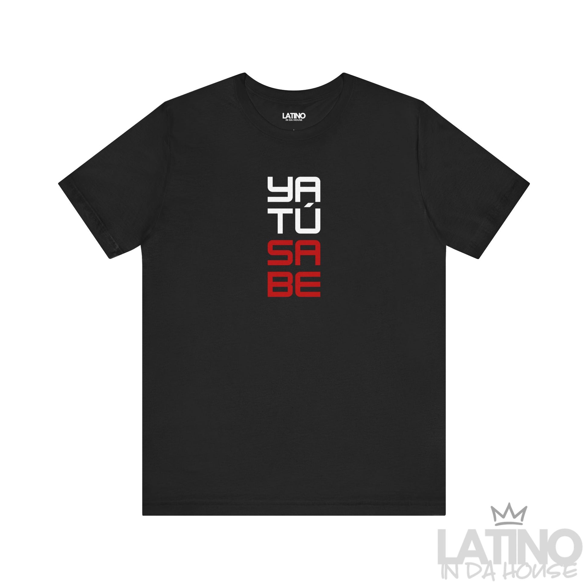 Black Ya Tú Sabe T-shirt with red and white block text design, bold Latino streetwear statement tee. Latino In Da House