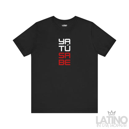 Black Ya Tú Sabe T-shirt with red and white block text design, bold Latino streetwear statement tee. Latino In Da House