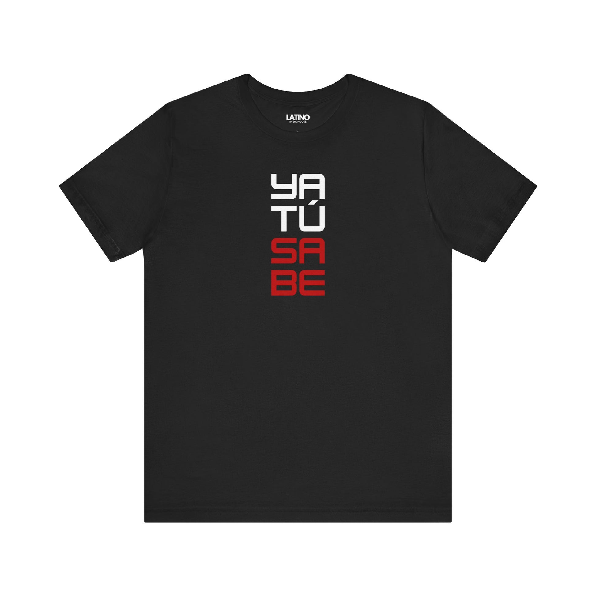 Black Ya Tu Sabe T-shirt with red and
white block text design, bold Latino streetwear statement tee. Latino In Da
House