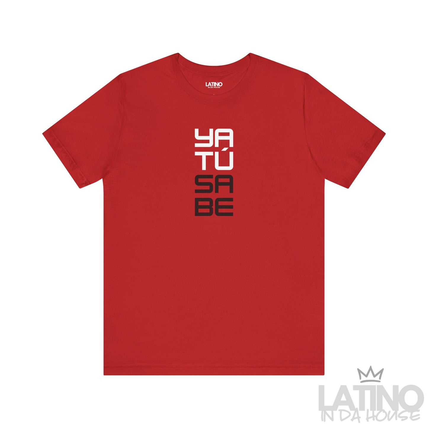 Red Ya Tú Sabe T-shirt with black and white block lettering, minimalist Latino pride design. Latino In Da House