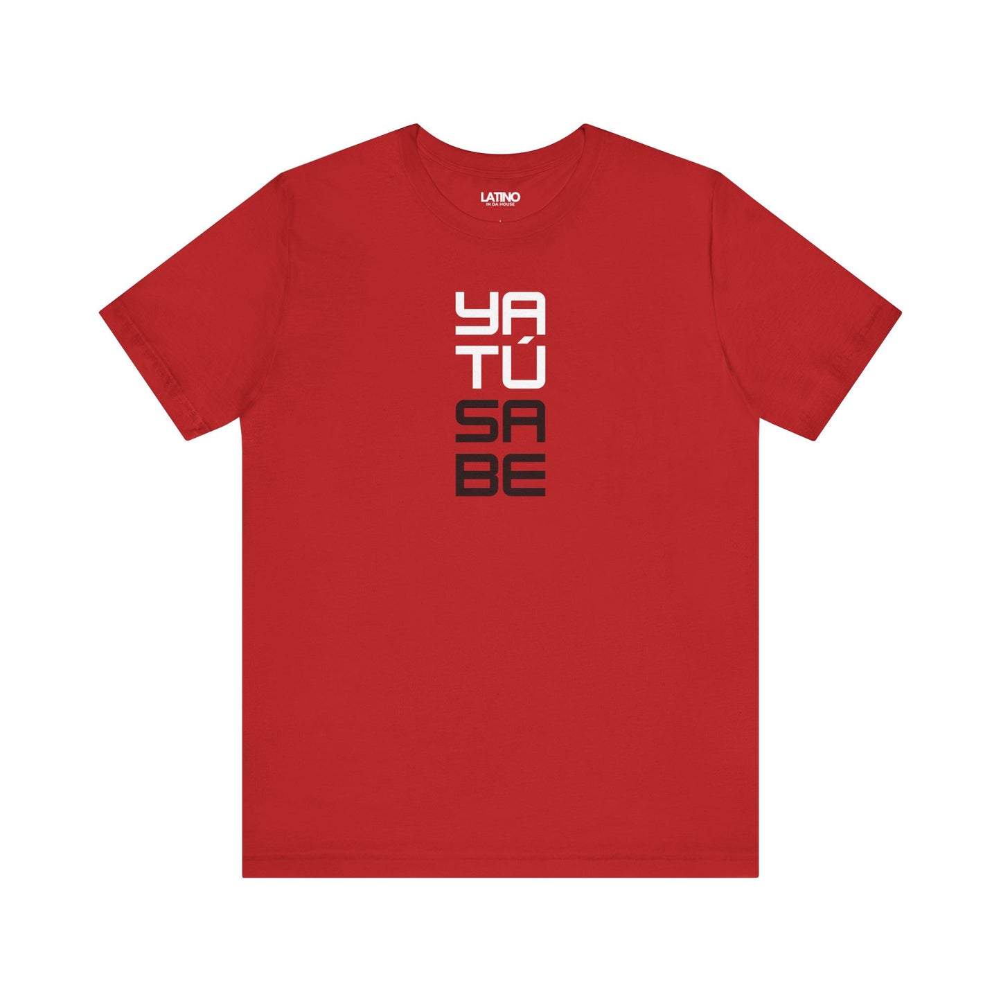 Red Ya Tu Sabe T-shirt with red and white
block text design, bold Latino streetwear statement tee. Latino In Da House