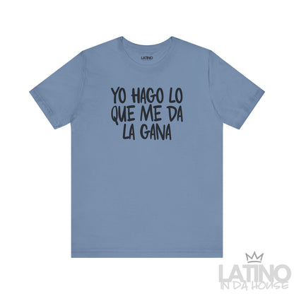 Steel Blue Yo Hago Lo Que Me Da La Gana T-Shirt — expressive Latino graphic tee. Latino In Da House 