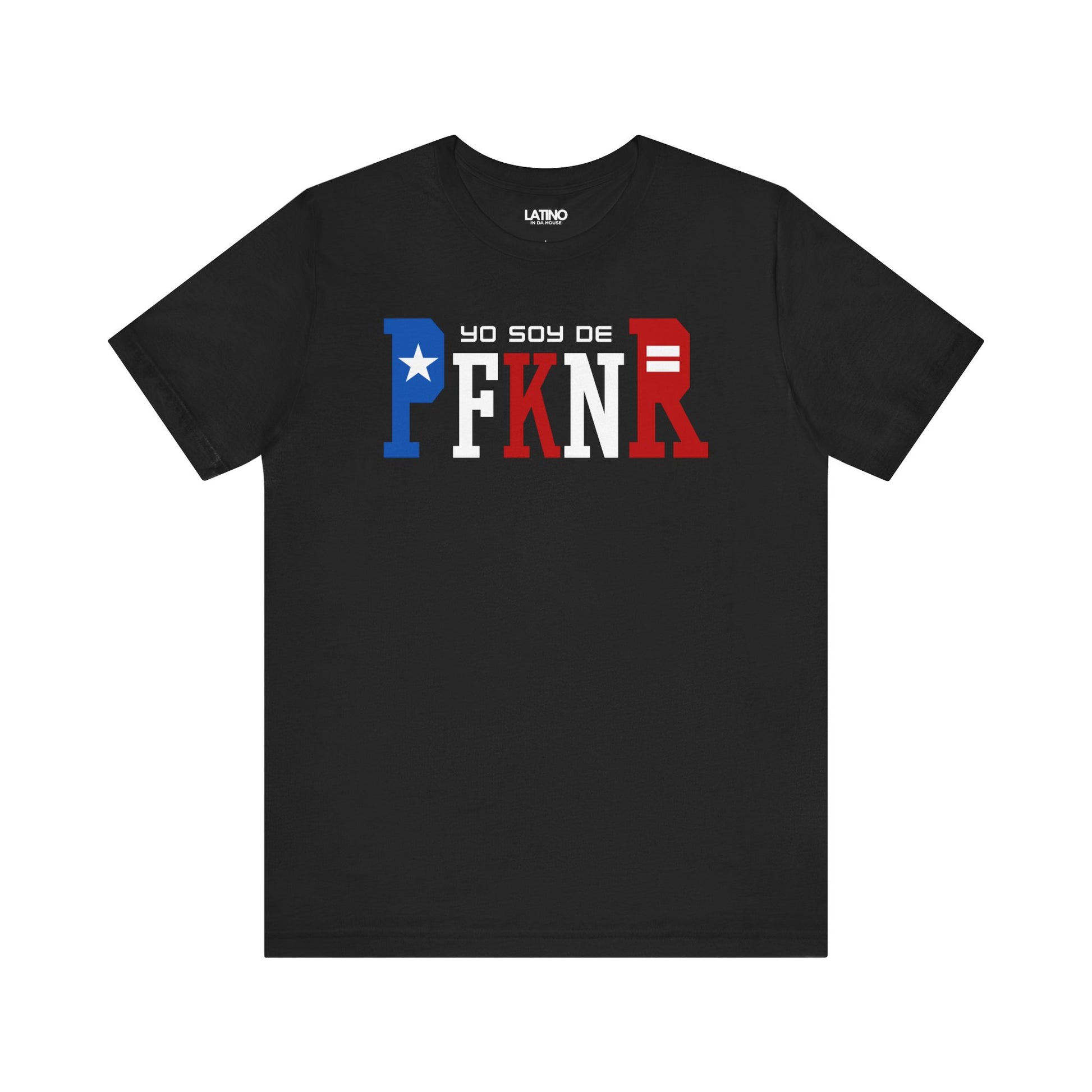 Yo Soy De PFKNR Black T-Shirt. Latino In Da House